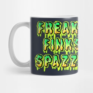 Freaks, Finks, Spazzes - Logo GREEN Mug